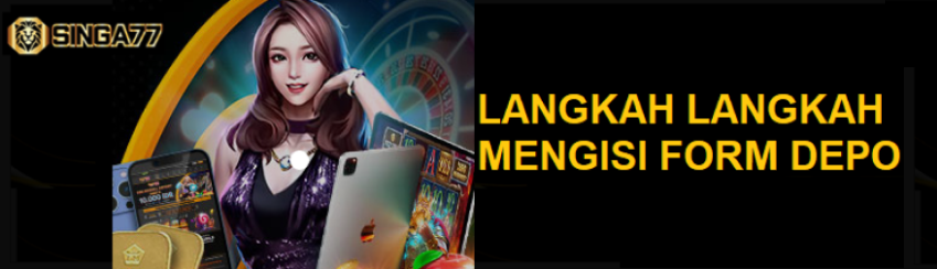 Langkah langkah mengisi form depo